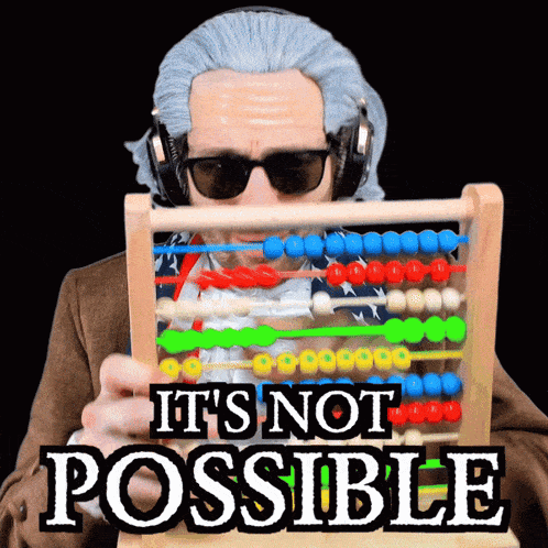 benjammins-it-is-not-possible.gif