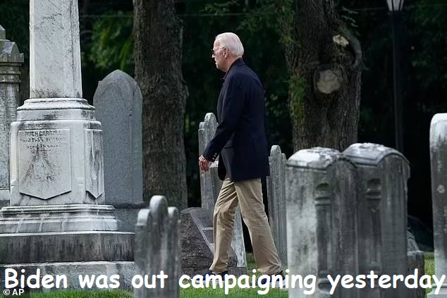 Biden was out campaigning yesterday.jpg