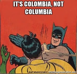 colombia-meme-colombia-not-columbia.jpg