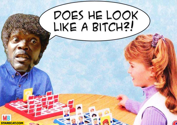 does-he-look-like-a-bitch-guess-who-game-samuel-l-jackson-pulp-fiction.jpg