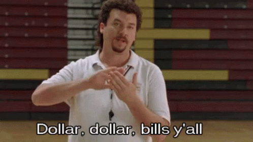 dollar-dollar-bills-yall.gif