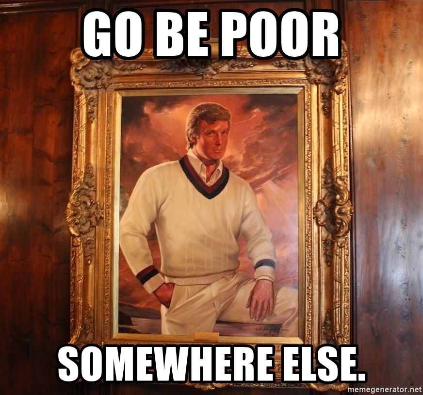 go-be-poor-somewhere-else.jpg