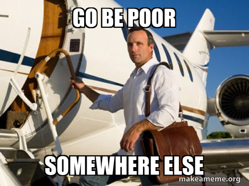 go-be-poor-somewhere-else.jpg