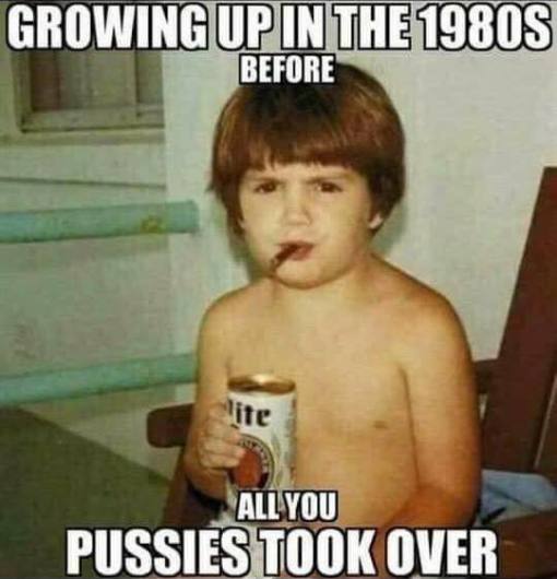 growing-up-1980s-before-pussies-took-over.jpg
