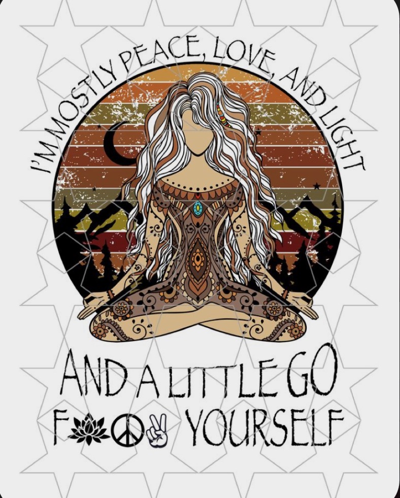 I'm Mostly Peace Love Light and A Little Go F Yourself Sublimation PNG Digital Download.jpeg
