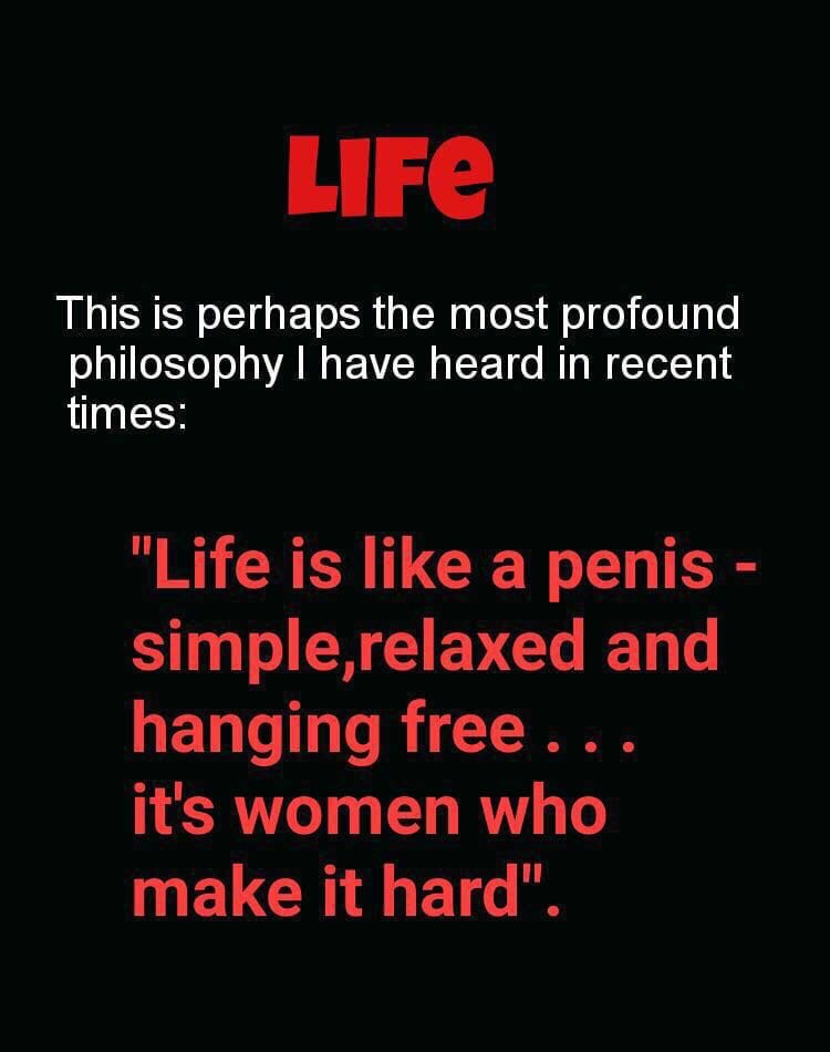 LIFE IS LIKE A PENIS.jpg