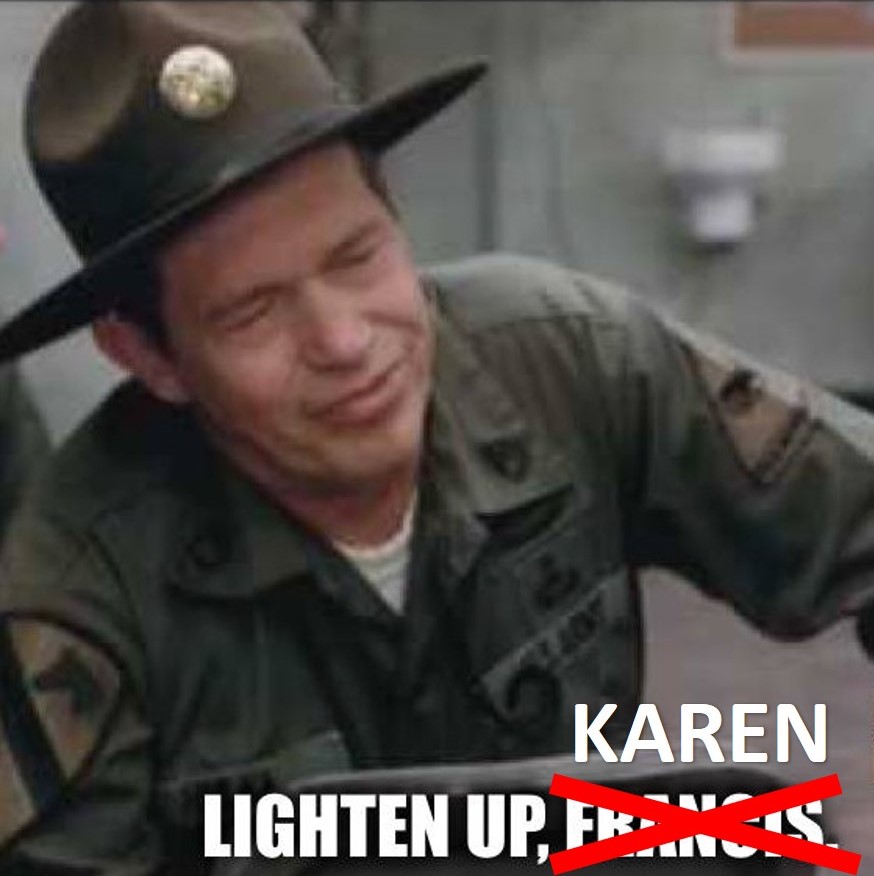 Lighten up Karen.jpg
