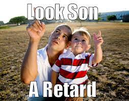 look son a retard meme.jpg