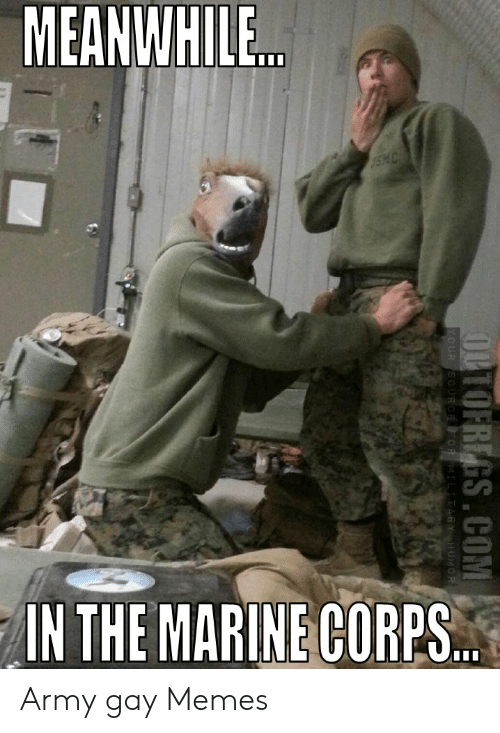 meanwhile-in-the-marine-corps-army-gay-memes-53218373.png