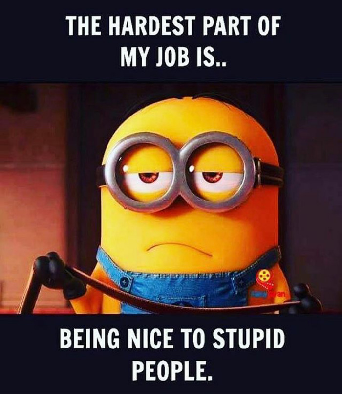 minion-hard-being-nice-to-dumb-people-meme.jpg