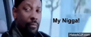 My Nigga gif.gif