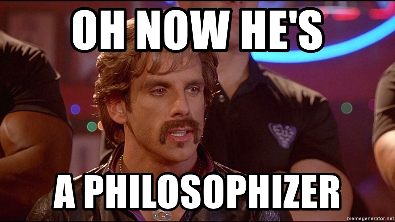 oh-now-hes-a-philosophizer.jpg