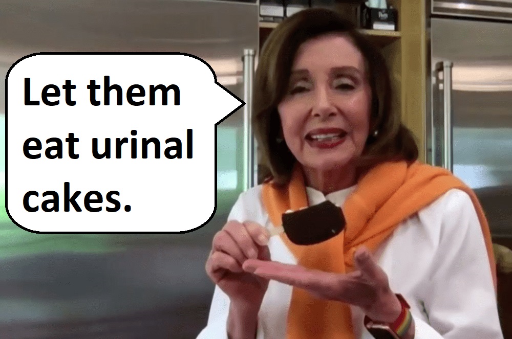 Pelosi Let Them Eat Urinal Cakes.jpg