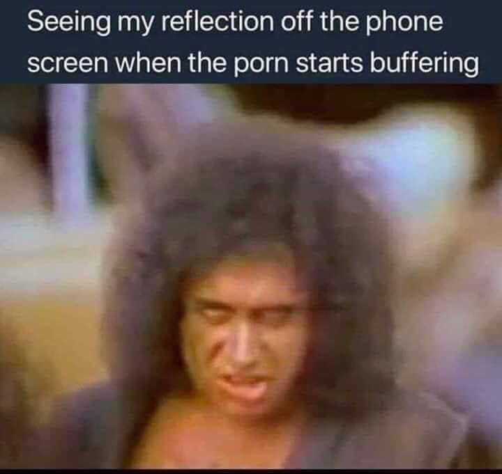 person-seeing-my-reflection-off-phone-screen-porn-starts-buffering.jpeg