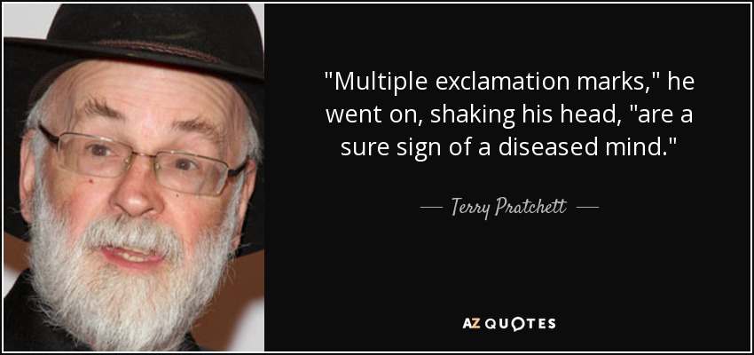 quote-multiple-exclamation-marks-he-went-on-shaking-his-head-are-a-sure-sign-of-a-diseased-ter...jpg