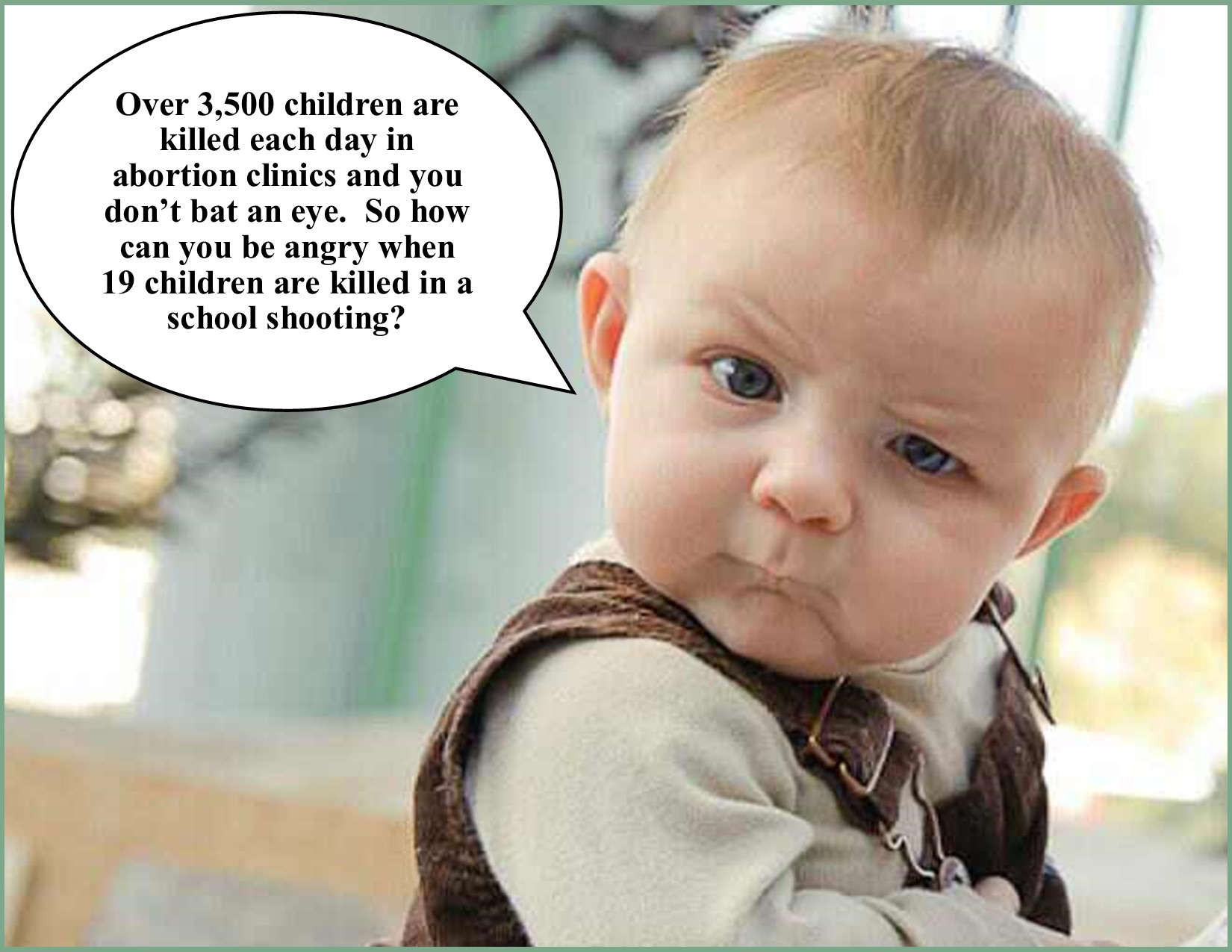Skeptical Baby Mass Shooting Abortion.jpg