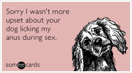 sorry-dog-lick-anus-funny-ecard-Kw1.png