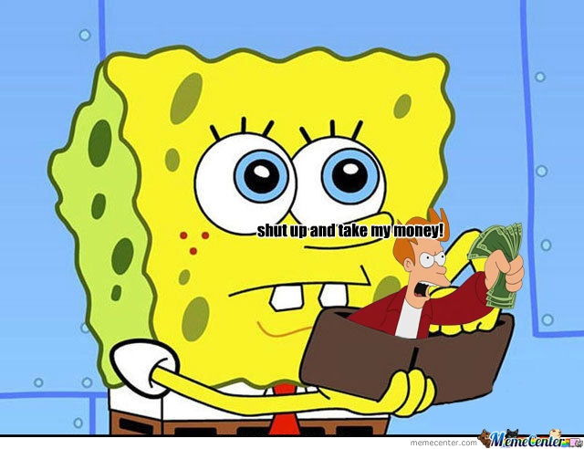Sponge bob take my money.jpg
