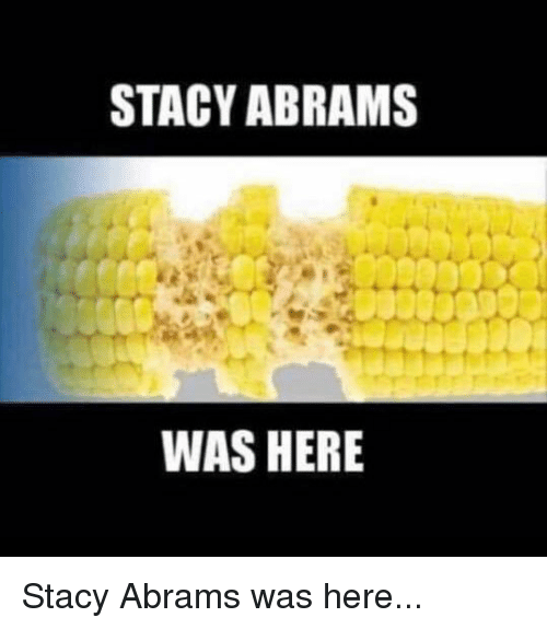 stacy-abrams-was-here-stacy-abrams-was-here-37501819.png