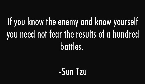 sun-tzu-quote-if-you-know-the-enemy-and-know-yourself-you.jpg