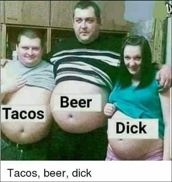 TACOS, BEER, DICK.jpg