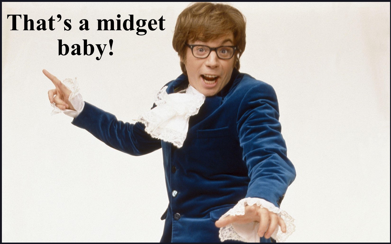 Thats A Midget Baby.jpg