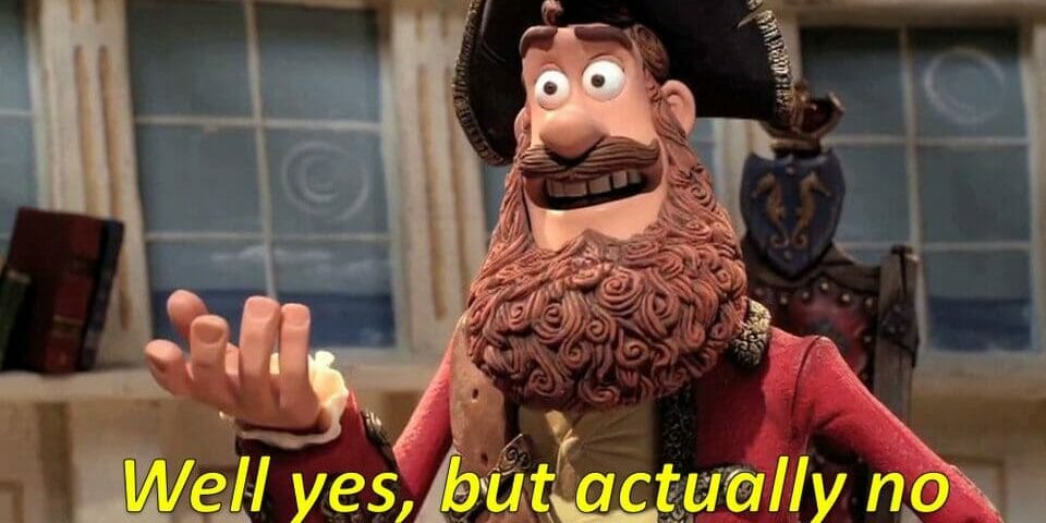 well_yes_but_actually_no_meme-e1550594965387.jpg