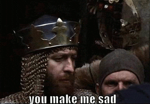 You make me sad.gif