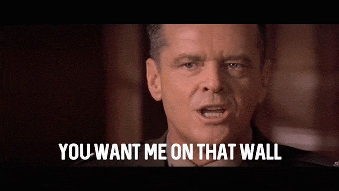 You Need Me On That Wall.gif