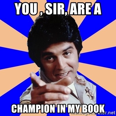 you-sir-are-a-champion-in-my-book.jpg