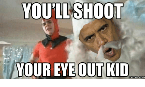 youll-shoot-your-eye-out-kid-memes-commu-15234800.png