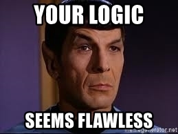 your-logic-seems-flawless.jpg