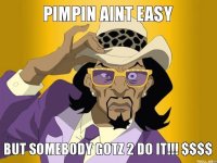 pimpin-aint-easy-but-somebody-gotz-2-do-it-.jpg
